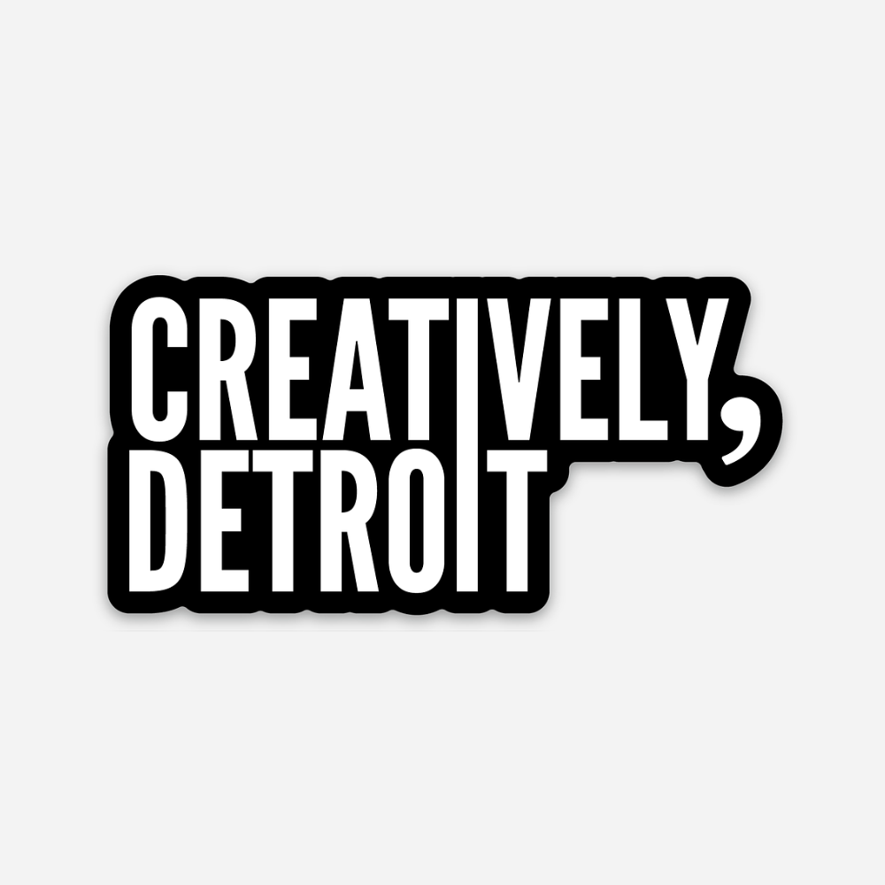 Creatively, Detroit™ Sticker